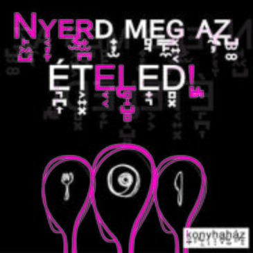 ●▲■ Nyerd meg az ÉTELED!